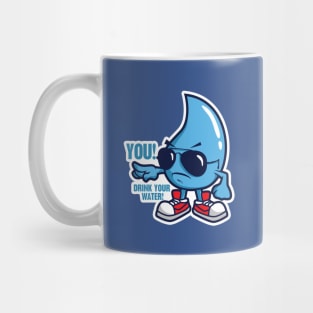 DRINK YOUR WATER! Mug